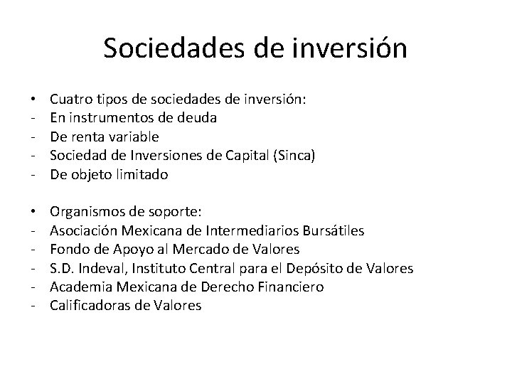 Sociedades de inversión • - Cuatro tipos de sociedades de inversión: En instrumentos de