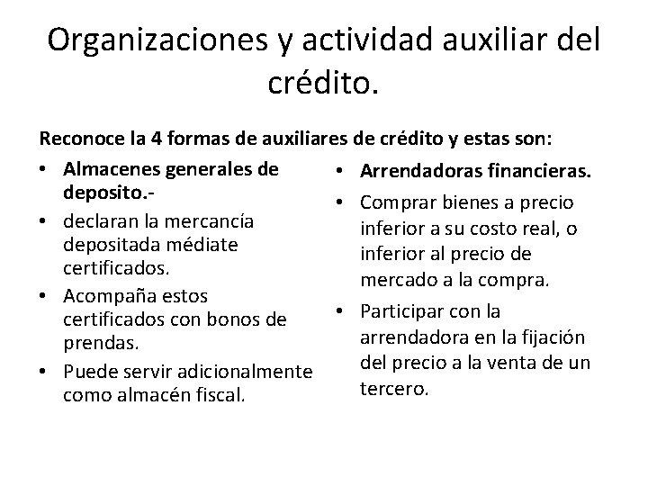 Organizaciones y actividad auxiliar del crédito. Reconoce la 4 formas de auxiliares de crédito