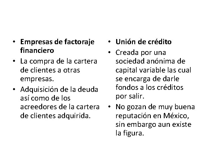  • Empresas de factoraje • Unión de crédito financiero • Creada por una