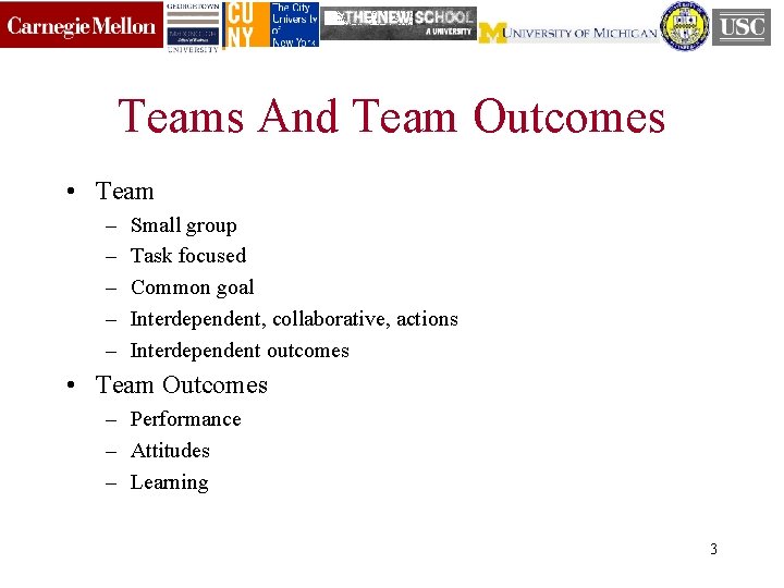 Teams And Team Outcomes • Team – – – Small group Task focused Common