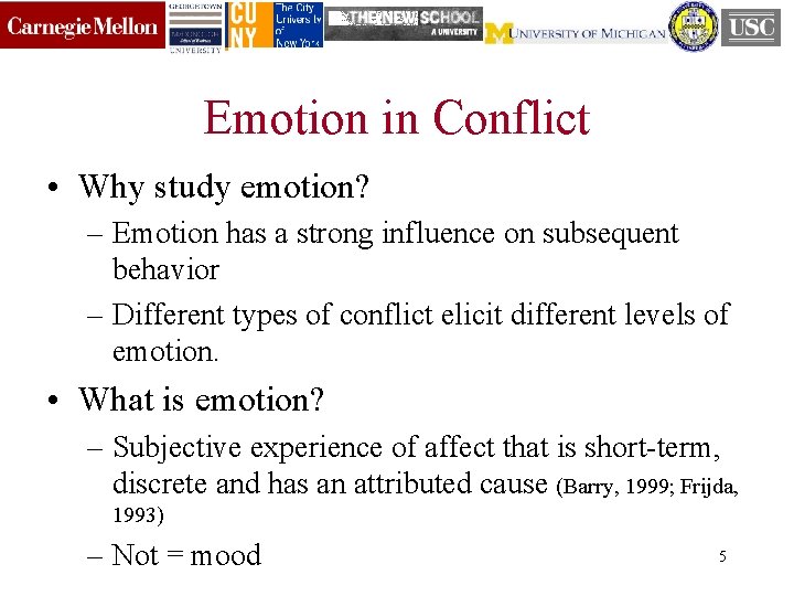 Emotion in Conflict • Why study emotion? – Emotion has a strong influence on