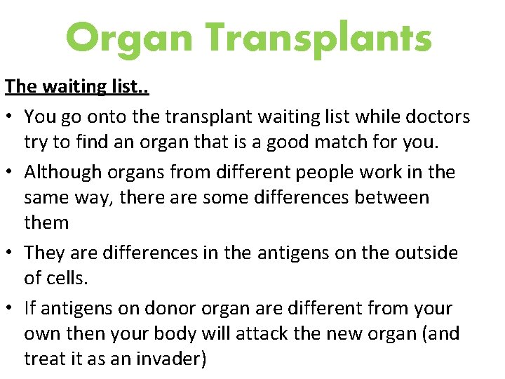 Organ Transplants The waiting list. . • You go onto the transplant waiting list