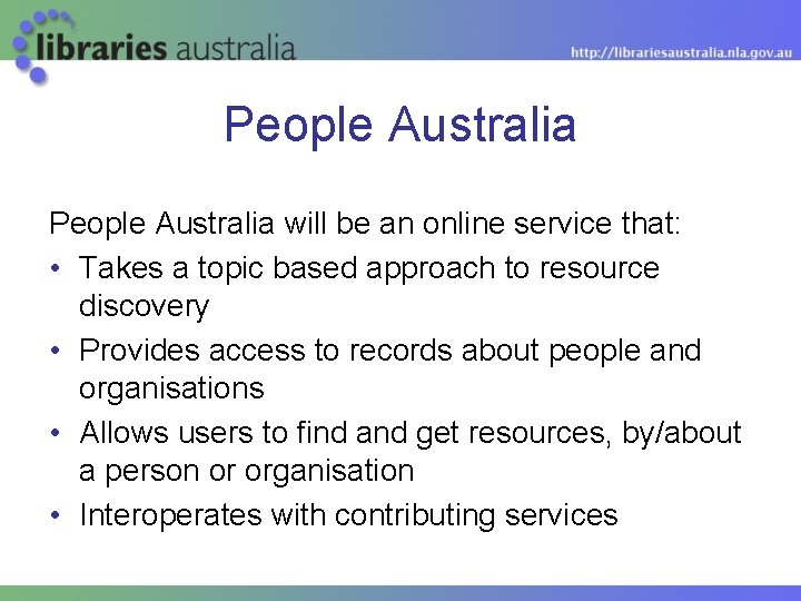 People Australia will be an online service that: • Takes a topic based approach