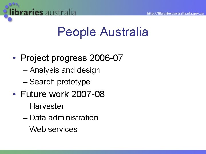 People Australia • Project progress 2006 -07 – Analysis and design – Search prototype