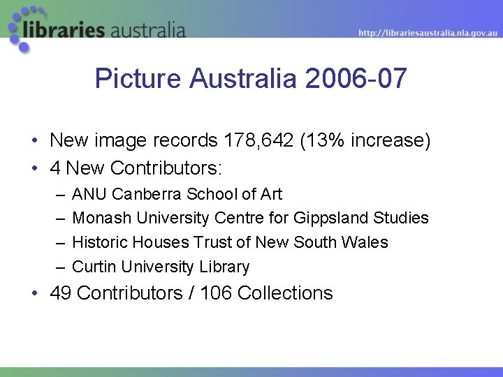 Picture Australia 2006 -07 • New image records 178, 642 (13% increase) • 4