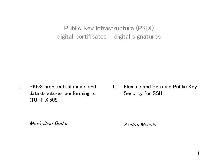 Public Key Infrastructure (PKIX) digital certificates – digital signatures I. PKIv 3 architectual model