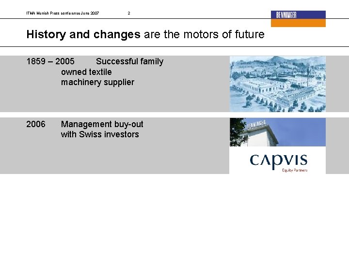 ITMA Munich Press conference June 2007 2 History and changes are the motors of