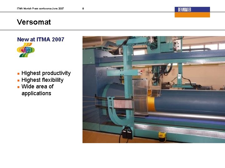 ITMA Munich Press conference June 2007 Versomat New at ITMA 2007 Highest productivity Highest