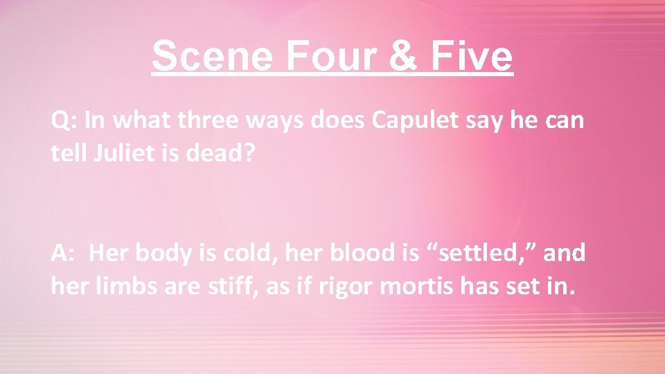 Scene Four & Five Q: In what three ways does Capulet say he can