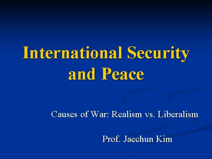 International Security and Peace Causes of War Realism