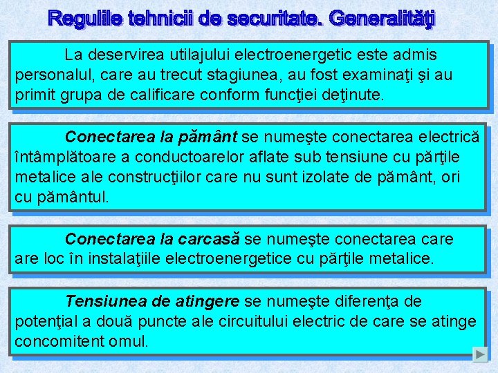 La deservirea utilajului electroenergetic este admis personalul, care au trecut stagiunea, au fost examinaţi