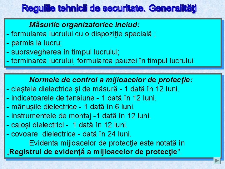 Măsurile organizatorice includ: - formularea lucrului cu o dispoziţie specială ; - permis la