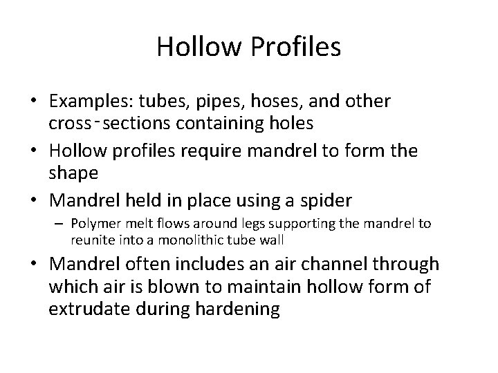 Hollow Profiles • Examples: tubes, pipes, hoses, and other cross‑sections containing holes • Hollow