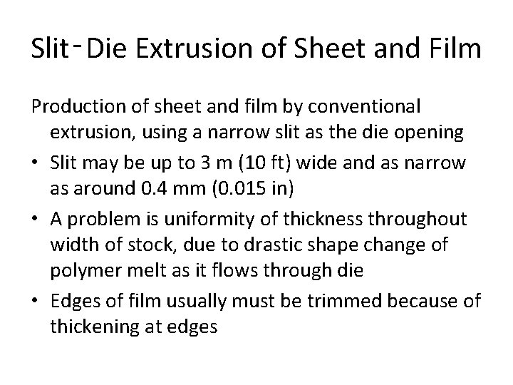 Slit‑Die Extrusion of Sheet and Film Production of sheet and film by conventional extrusion,