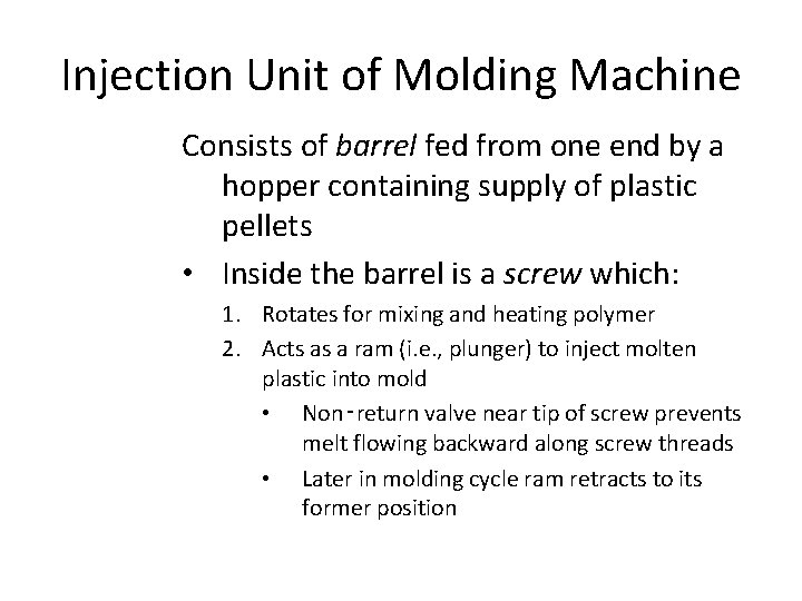 Injection Unit of Molding Machine Consists of barrel fed from one end by a