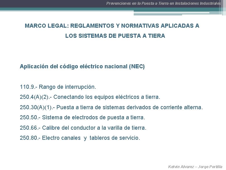 Prevenciones en la Puesta a Tierra en Instalaciones Industriales MARCO LEGAL: REGLAMENTOS Y NORMATIVAS