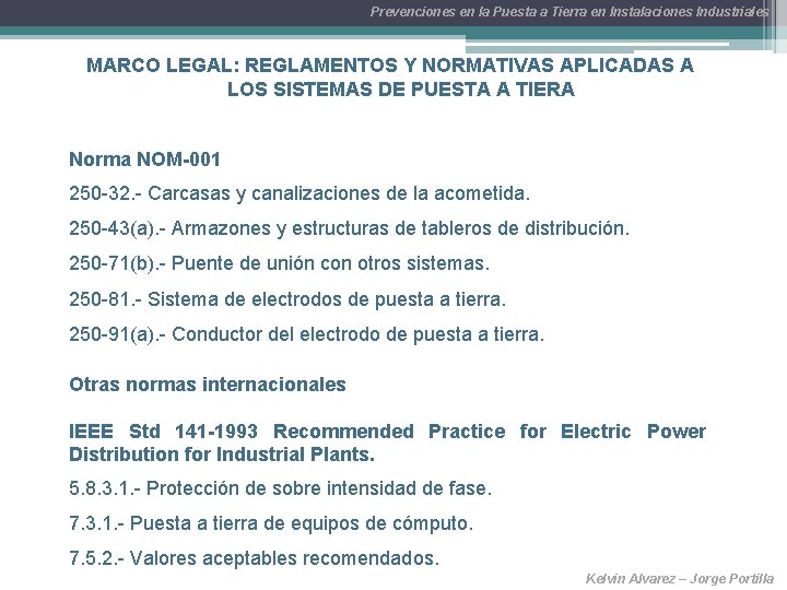 Prevenciones en la Puesta a Tierra en Instalaciones Industriales MARCO LEGAL: REGLAMENTOS Y NORMATIVAS