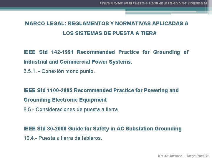 Prevenciones en la Puesta a Tierra en Instalaciones Industriales MARCO LEGAL: REGLAMENTOS Y NORMATIVAS