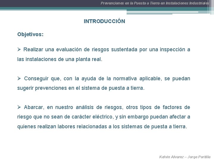 Prevenciones en la Puesta a Tierra en Instalaciones Industriales INTRODUCCIÓN Objetivos: Ø Realizar una