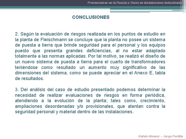 Prevenciones en la Puesta a Tierra en Instalaciones Industriales CONCLUSIONES 2. Según la evaluación