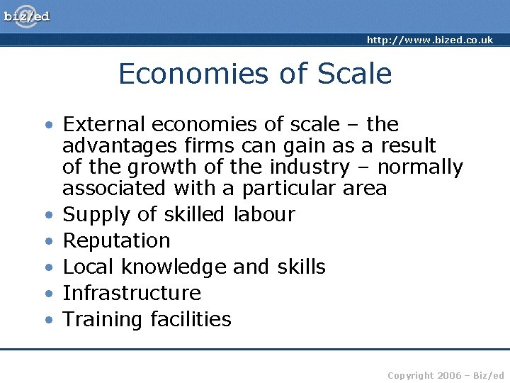 http: //www. bized. co. uk Economies of Scale • External economies of scale –