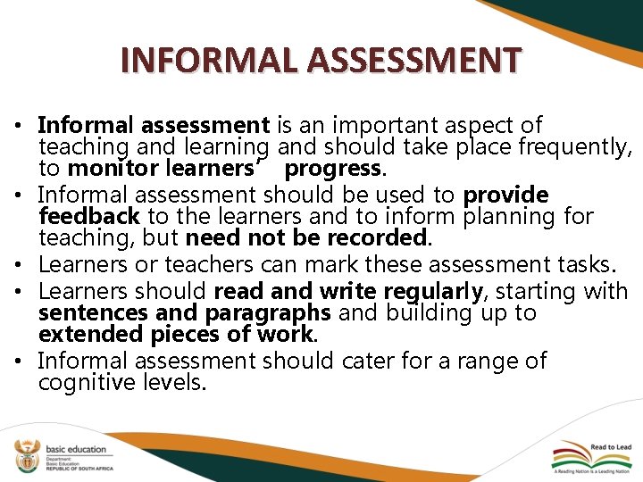 INFORMAL ASSESSMENT • Informal assessment is an important aspect of teaching and learning and