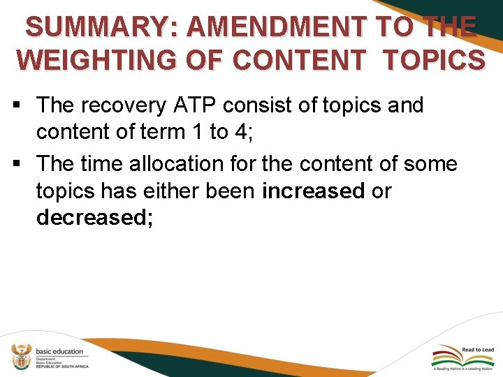 SUMMARY: AMENDMENT TO THE WEIGHTING OF CONTENT TOPICS § The recovery ATP consist of