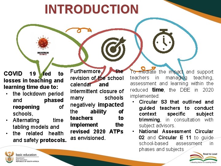 INTRODUCTION COVID 19 led to losses in teaching and learning time due to: •