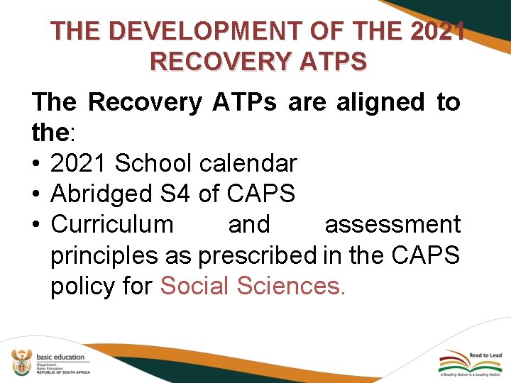 THE DEVELOPMENT OF THE 2021 RECOVERY ATPS The Recovery ATPs are aligned to the: