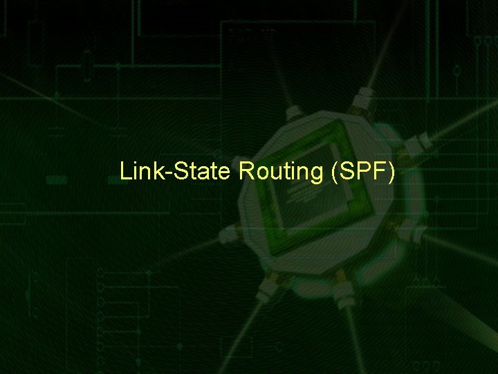 Link-State Routing (SPF) 