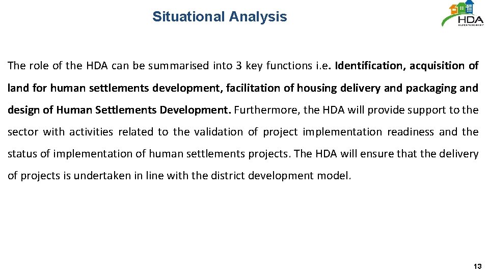 Situational Analysis The role of the HDA can be summarised into 3 key functions
