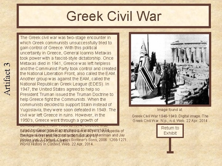 Artifact 3 Greek Civil War The Greek civil war was two-stage encounter in which