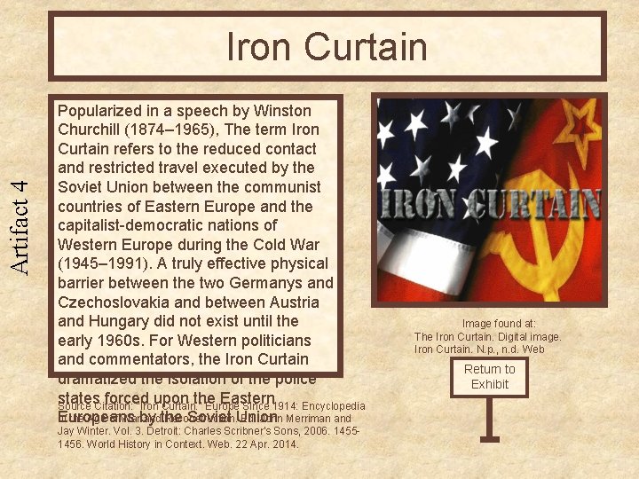 Artifact 4 Iron Curtain Popularized in a speech by Winston Churchill (1874– 1965), The