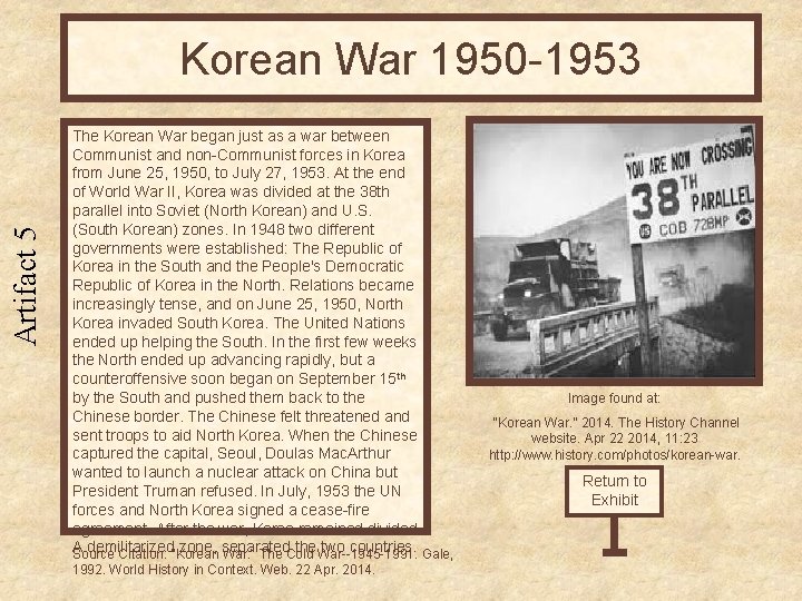 Artifact 5 Korean War 1950 -1953 The Korean War began just as a war