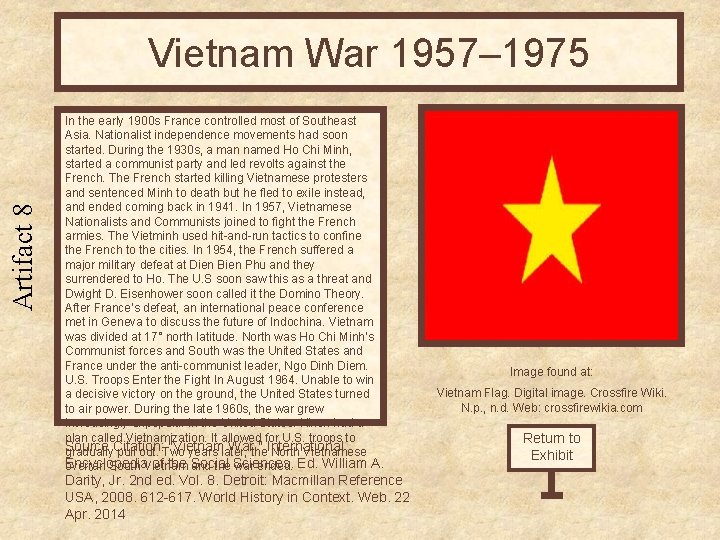 Artifact 8 Vietnam War 1957– 1975 In the early 1900 s France controlled most