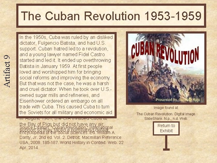 Artifact 9 The Cuban Revolution 1953 -1959 In the 1950 s, Cuba was ruled