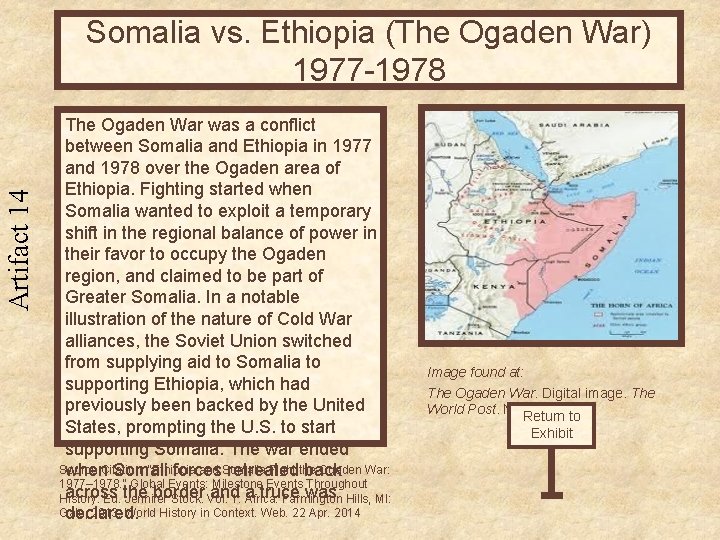 Artifact 14 Somalia vs. Ethiopia (The Ogaden War) 1977 -1978 The Ogaden War was