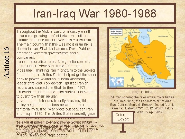 Artifact 16 Iran-Iraq War 1980 -1988 Throughout the Middle East, oil industry wealth powered
