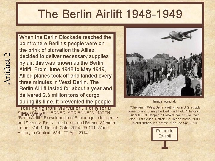 Artifact 2 The Berlin Airlift 1948 -1949 When the Berlin Blockade reached the point
