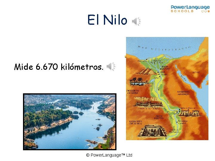 El Nilo Mide 6. 670 kilómetros. © Power. Language™ Ltd 