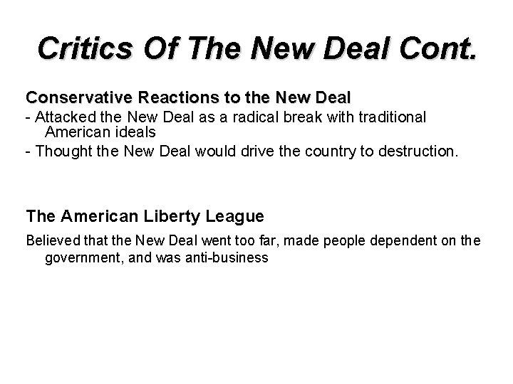 Critics Of The New Deal Cont. Conservative Reactions to the New Deal - Attacked