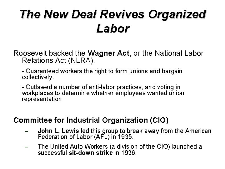 The New Deal Revives Organized Labor Roosevelt backed the Wagner Act, or the National