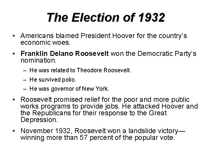 The Election of 1932 • Americans blamed President Hoover for the country’s economic woes.
