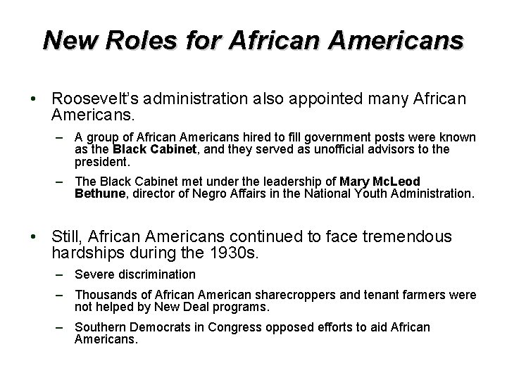 New Roles for African Americans • Roosevelt’s administration also appointed many African Americans. –