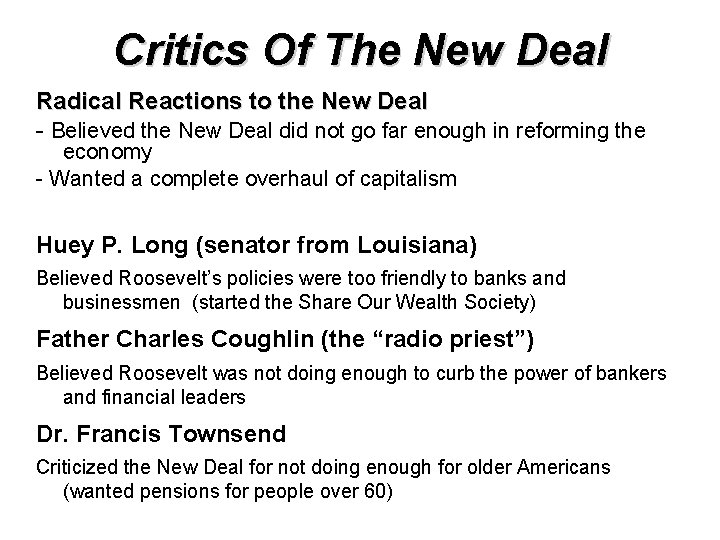 Critics Of The New Deal Radical Reactions to the New Deal - Believed the