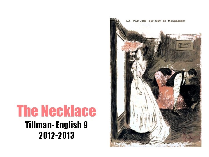 The Necklace Tillman- English 9 2012 -2013 