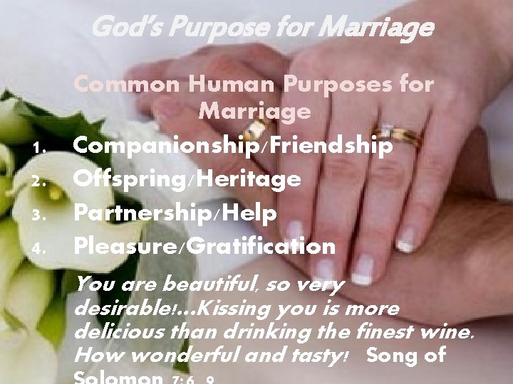God’s Purpose for Marriage 1. 2. 3. 4. Common Human Purposes for Marriage Companionship/Friendship