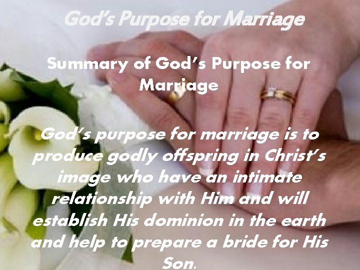 God’s Purpose for Marriage Summary of God’s Purpose for Marriage God’s purpose for marriage