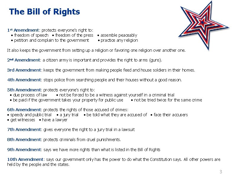 The Bill of Rights 1 st Amendment: protects everyone’s right to: • freedom of