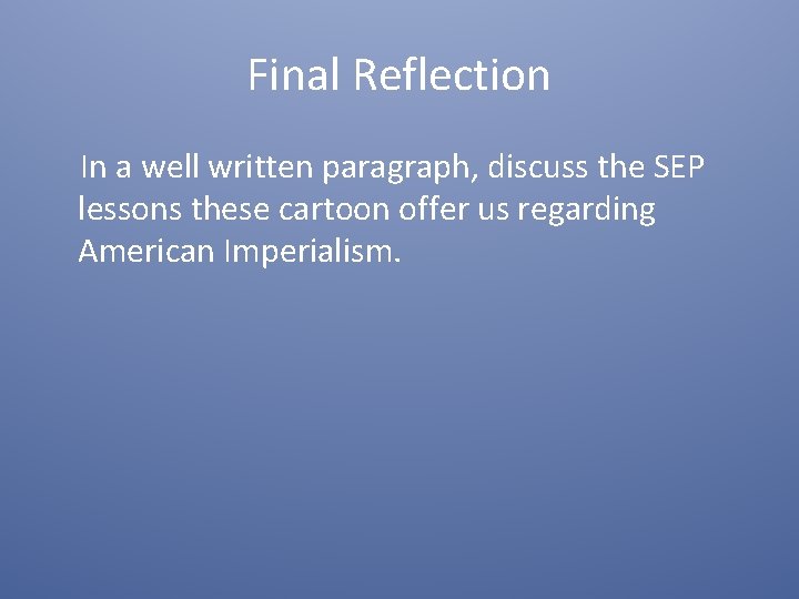 Final Reflection In a well written paragraph, discuss the SEP lessons these cartoon offer